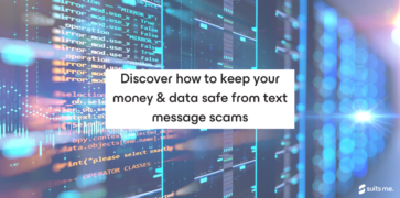 Data screen with writing on saying discover how to keep your money & data safe from text message scams