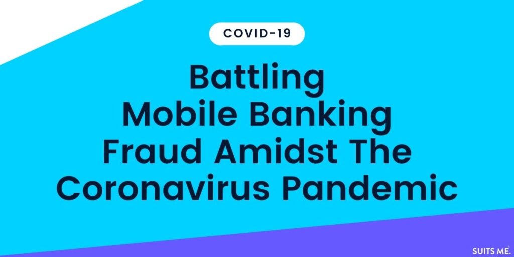 Blue, White and Purple background with black bold text that reads "battling mobile banking fraud amidst the coronavirus pandemic"