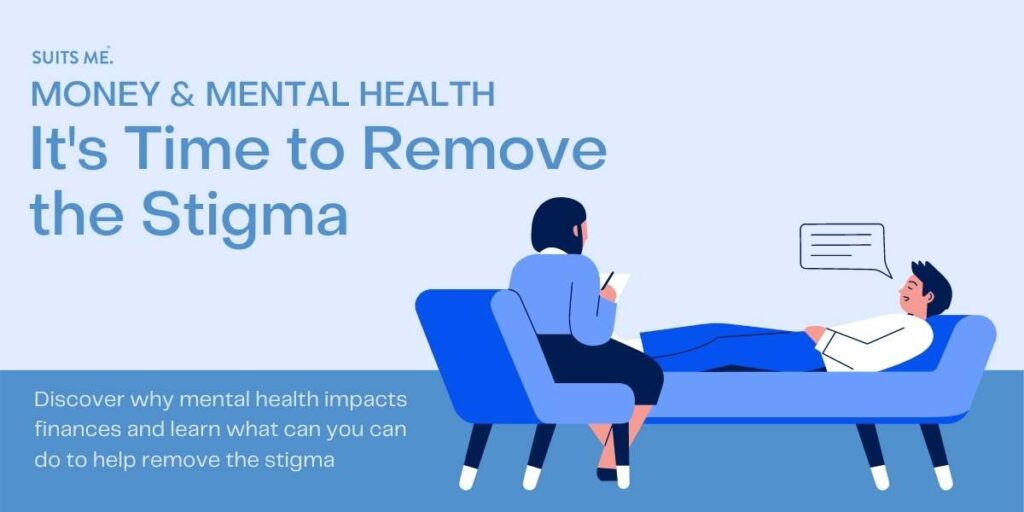 Money & Mental Health: It's Time to Remove the Stigma text with a person speaking to a psychologist