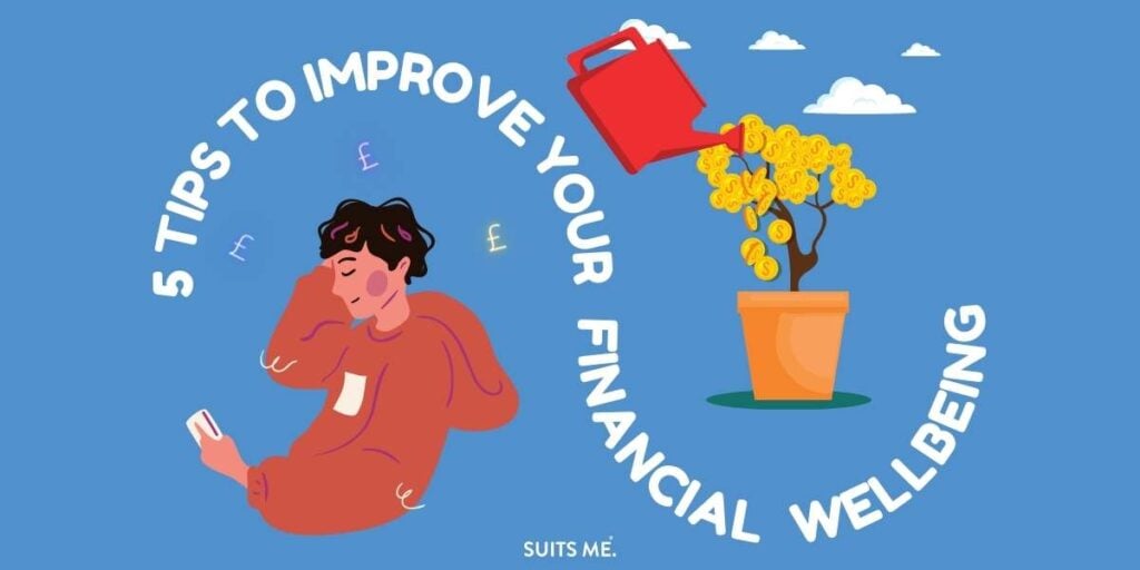 5 Tips to Improve Your Financial Wellbeing with an image of a plant being watered and coins growing on it and a person holding a debit card