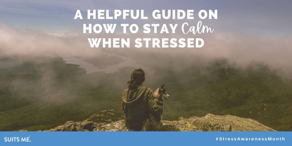 A Helpful Guide on How to Stay Calm When Stressed bold text with a lady sat with a dog on a mountain