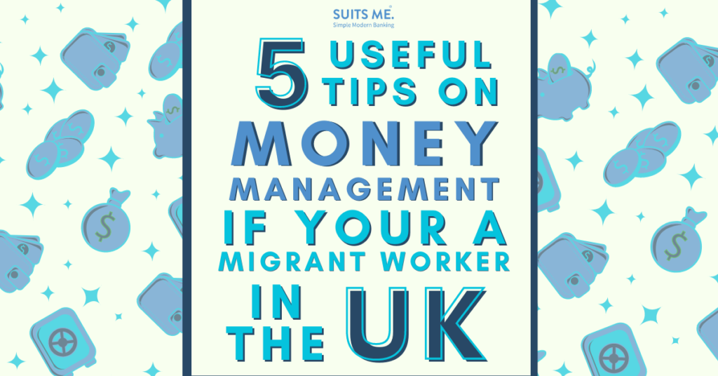 5 Useful Tips on Money Management if you're a Migrant Worker in the UK